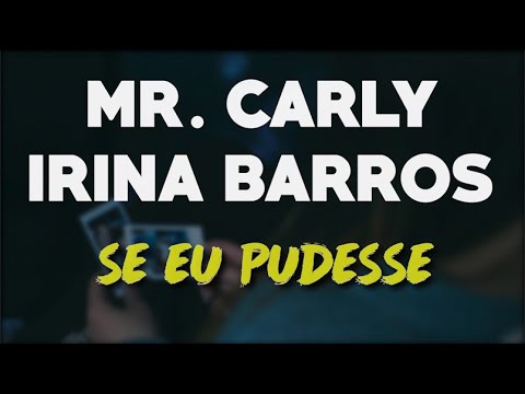 Mr. Carly feat. Irina Barros - Se eu pudesse (2020) + (LETRA)