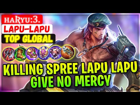 Killing Spree Lapu Lapu Give No Mercy [ Top Global Lapu-Lapu ] ʜᴀʀʏᴜ:3. - Mobile Legends Build