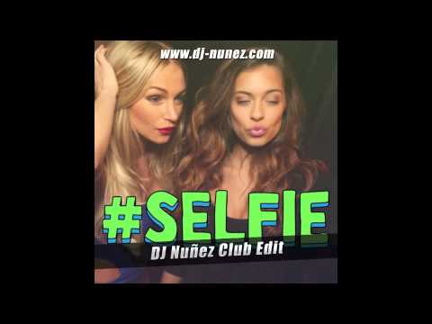 #Selfie (DJ Nuñez Hype Edit)