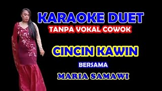 Download lagu CINCIN KAWIN  KARAOKE DUET COVER MARIA SAMAWI mp3 Download lagu CINCIN KAWIN  KARAOKE DUET COVER MARIA SAMAWI mp3