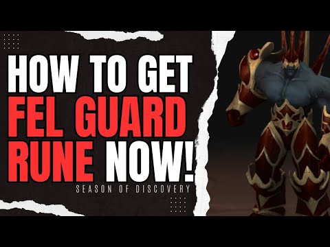 How to Get Fel Guard Rune in Season of Discovery NOW! - World of Warcraft Guide - Phase 3
