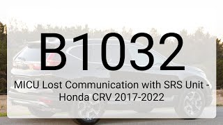 DTC B1032 MICU Lost Communication with SRS Unit - Honda CRV 2017-2022