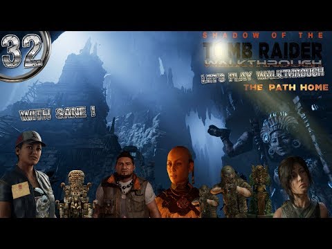 Shadow Of The Tomb Raider | Let's Play Walkthrough Pt.32 - The Path Home DLC Tomb