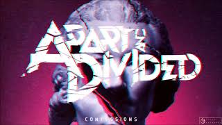 Apart And Divided - Confessions (feat. Dave Escamilla)