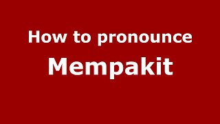 How to pronounce Mempakit