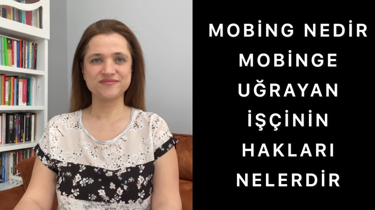 MOBİNG NEDİR ? MOBİNGE UĞRAYAN İŞÇİNİN HAKLARI NELERDİR ?