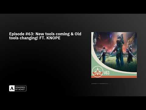 Episode #63: New tools coming & Old tools changing! FT. KNOPE