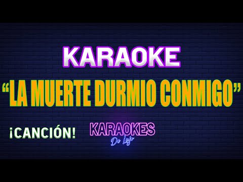 LA MUERTE DURMIO CONMIGO |Karaoke JOSÉ ARANA