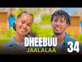 DHEEBUU JAALALAA Kutaa 34 Oromo Drama 2026