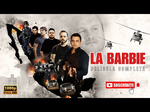 La Barbie - La Pelicula completa de narcos en español Latino - Estreno 2025