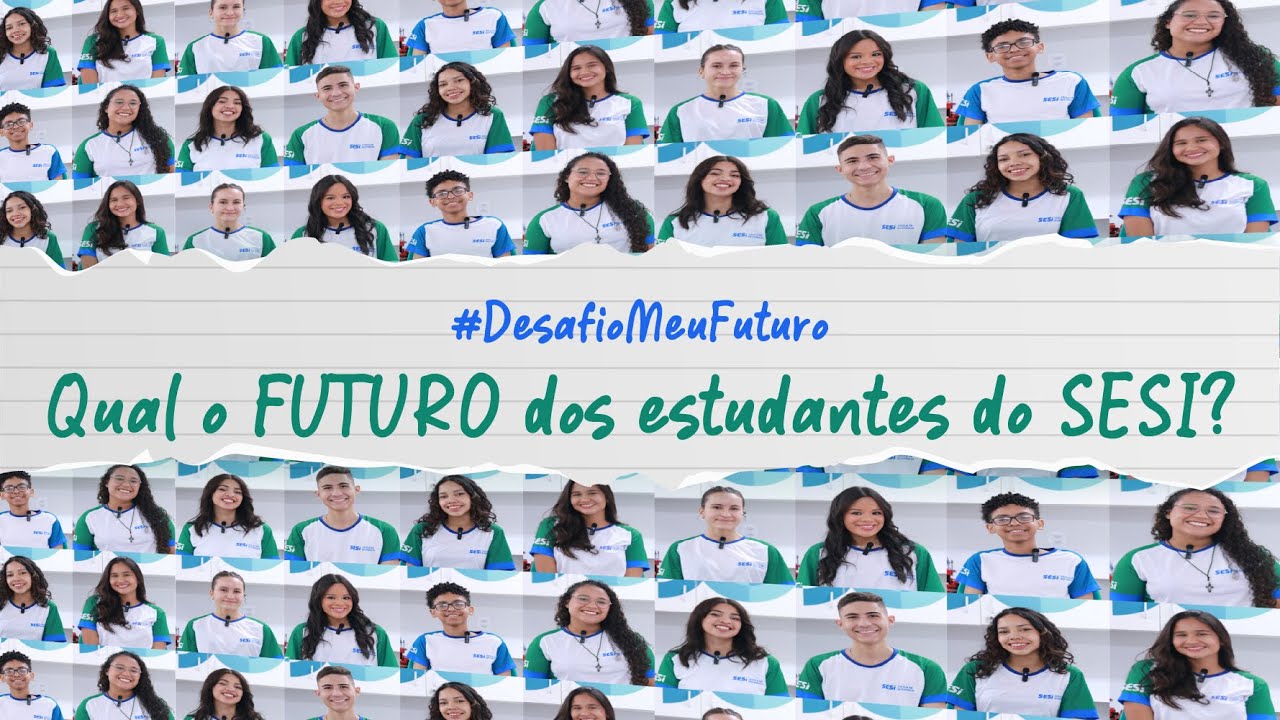 ALUNOS DO SESI REVELAM O QUE PENSAM PARA O FUTURO