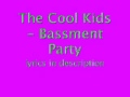 The Cool Kids - Bassment Party lyrics