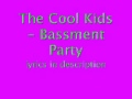 The Cool Kids - Bassment Party lyrics 