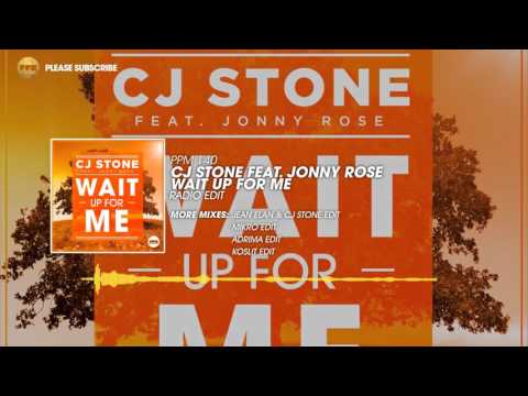 CJ Stone feat. Jonny Rose – Wait Up For Me (Radio Edit)