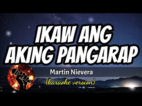 IKAW ANG AKING PANGARAP - MARTIN NIEVERA (karaoke version)