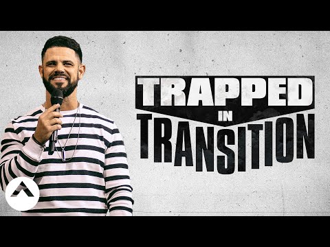 Trapped In Transition | Pastor Steven Furtick | Elevation Church