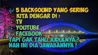 Download lagu 5 BACKSOUND YANG SERING KITA DENGARKAN  DI TV YOUTUBE FACEBOOK || TAPI GAK TAU JUDULNYA? 2020TERBARU mp3 Download lagu 5 BACKSOUND YANG SERING KITA DENGARKAN  DI TV YOUTUBE FACEBOOK || TAPI GAK TAU JUDULNYA? 2020TERBARU mp3