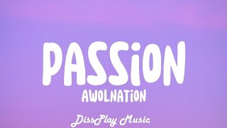 Awolnation - Passion (lyrics)