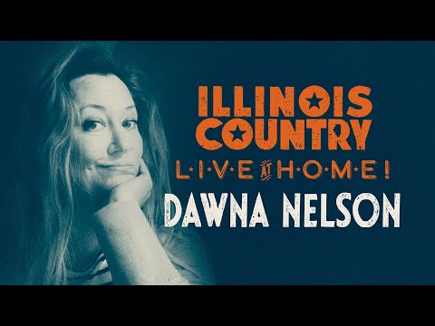 Illinois Country Live at Home - Featuring Dawna Nelson