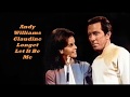 Andy Williams - Claudine Longet..........Let It Be Me.