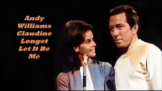 Andy Williams - Claudine Longet..........Let It Be Me.
