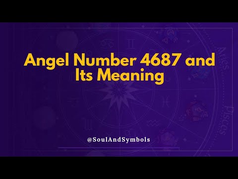 Angel Number 4687 and Its Meaning | Seeing 4687? ✅