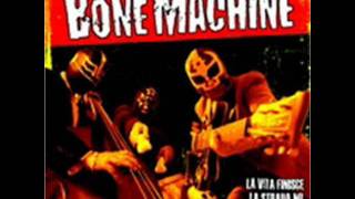 The Bone Machine - Sono un cane