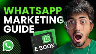 Complete Guide to WhatsApp Marketing?! (Guide Book Included) | Ali Solanki