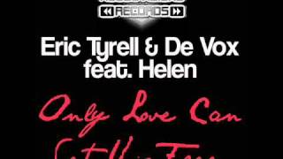 Eric Tyrell & De Vox feat. Helen - Only Love Can Set Us Free (Original Mix)