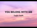 You Belong With Me Taylor Swift Lyrics