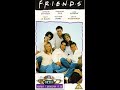 Opening To Friends Series 1 Episodes 17 20 UK VHS 1997