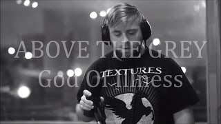 Above the Grey - &quot;God of Illness&quot; Official Music Video