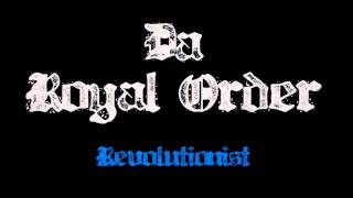 Da Royal Order - Revolutionist