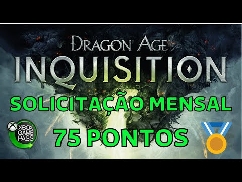 DRAGON AGE INQUISITION - SOLICITAÇÃO MENSAL DO GAME PASS 75 PONTOS MICROSOFT REWARDS