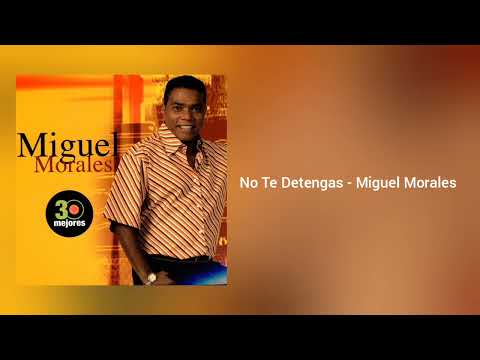 No Te Detengas - Miguel Morales