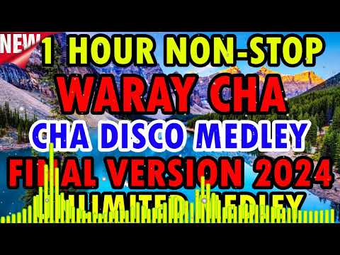 2 HOUR NON-STOP WARAY CHA CHA DISCO MEDLEY ✨ WARAY WARAY MUSIC 2024✅FINAL VERSION CHA CHA REMIX