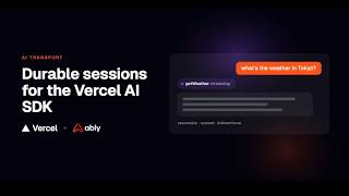 How to add durable sessions to the Vercel AI SDK with Ably AI Transport