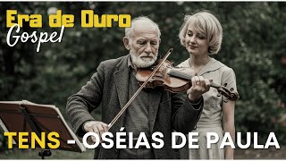 TENS (Versão Única e Emocionante!) Oséias de Paula