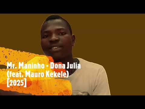 Mr. Maninho - Dona Julia (feat. Mauro Kekele) [2025]
