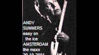 ANDY SUMMERS TRIO - easy on the ice (AMSTERDAM THE MAXX 29-10-01)