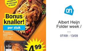 Albert Heijn Folder week / de la semaine 37 07/09 - 13/09