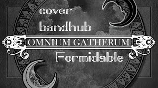 Omnium Gatherum - Formidable bandhub cover