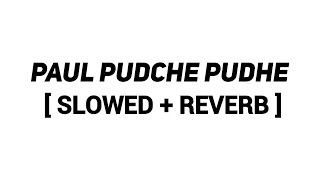 Paul Pudhche Pudhe He  Slowed + Reverb   Bhim Jaya