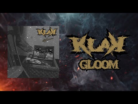 K L A K - Gloom (OFFICIAL LYRICS VIDEO)
