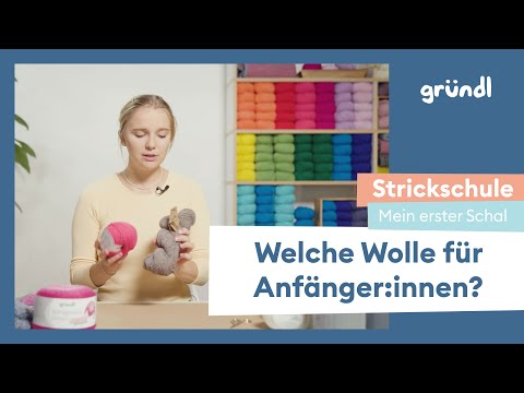 Gründl Knitting School: My first scarf - Which wool for beginners?