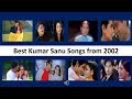 Best Kumar Sanu Songs Of 2002