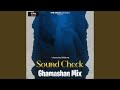 Sound Check Ghamashan Mix