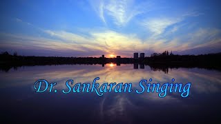 Dr. Sankaran Singing : Raag - Darbari