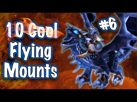Jessiehealz - 10 Cool Flying Mounts #6 (World of Warcraft)