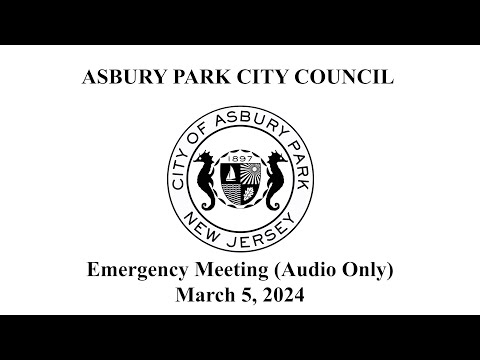 Asbury Park City Council Emergency Meeting - March 5, 2024